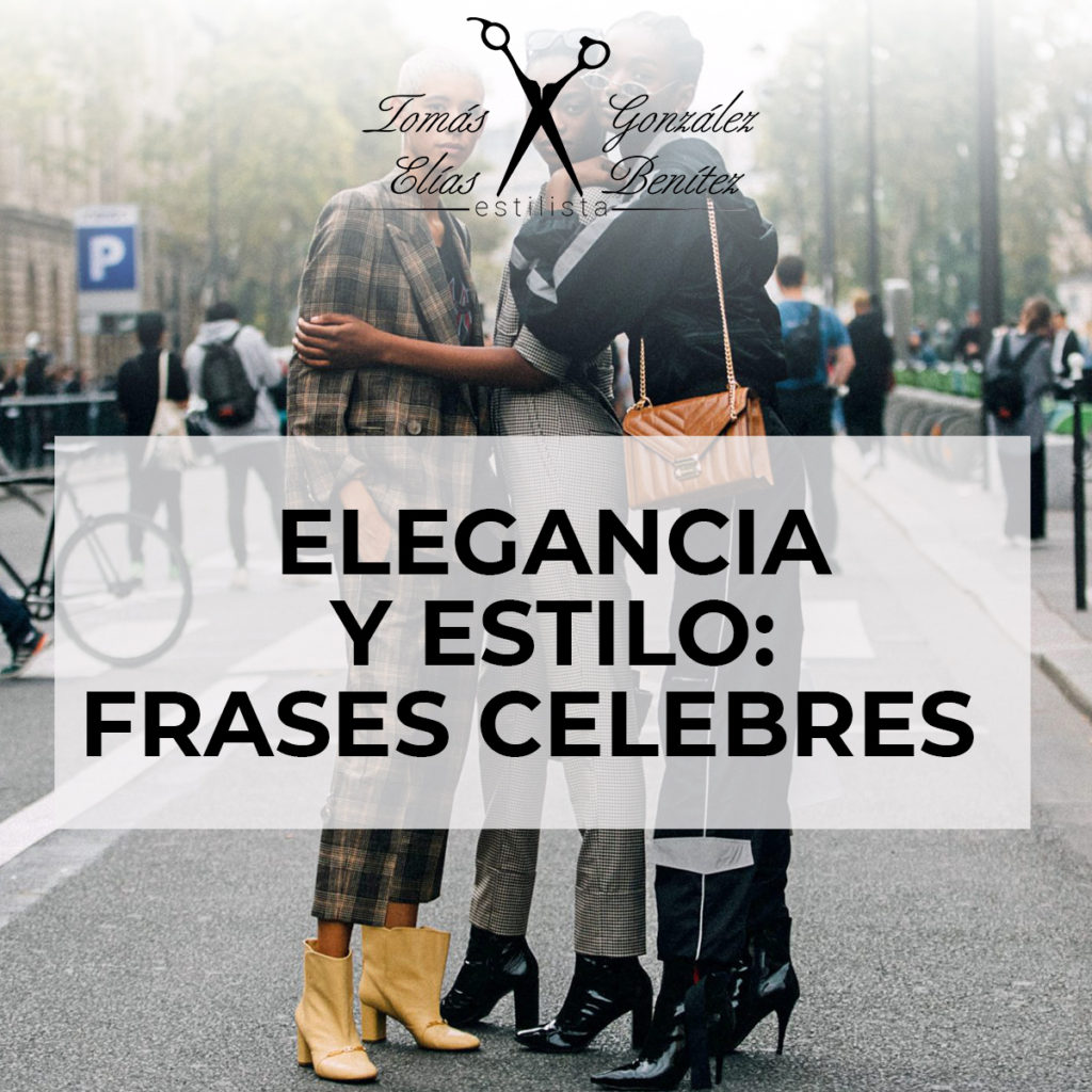 Elegancia y estilo: Frases Célebres