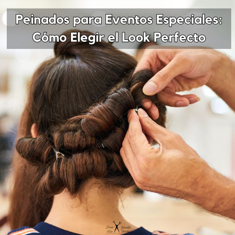 Peinados para Eventos Especiales Cómo Elegir el Look Perfecto